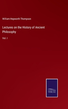 Hardcover Lectures on the History of Ancient Philosophy: Vol. I Book