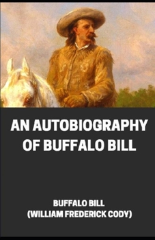 An Autobiography of Buffalo Bill