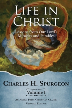 Paperback Life in Christ Vol 1: Lessons from Our Lord's Miracles and Parables Book