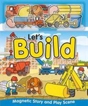 Hardcover Let's Build (Magnetic Play Scenes) Book