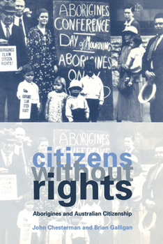Paperback Citizens Without Rights: Aborigines and Australian Citizenship Book