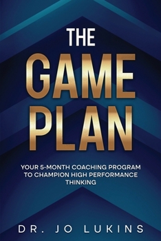 The Game Plan: Your 5 month coaching program to champion high performance habits