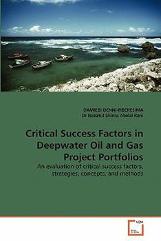 Paperback Critical Success Factors in Deepwater Oil and Gas Project Portfolios Book