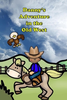 Paperback Danny's Adventure in the Old West Book