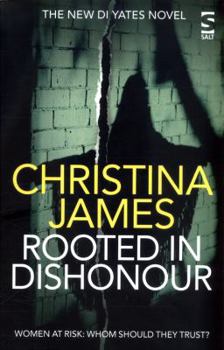 Rooted in Dishonour - Book #5 of the DI Yates