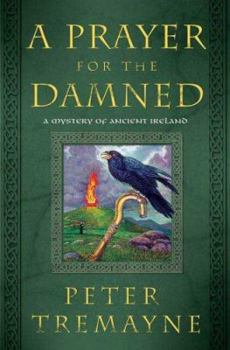 Hardcover A Prayer for the Damned: A Mystery of Ancient Ireland Book