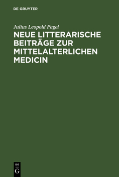 Hardcover Neue Litterarische Beiträge Zur Mittelalterlichen Medicin [German] Book