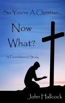 Paperback So You're A Christian... Now What? Book