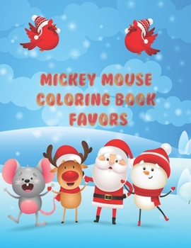 Mickey Mouse Coloring Book Favors: Mickey Mouse Coloring Book Favors, Mickey Mouse Christmas Book. 40 Page - 8.5 x 11