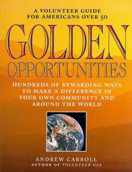 Paperback Golden Opportunities: A Volunteer Guide for Americans Over 50 Book