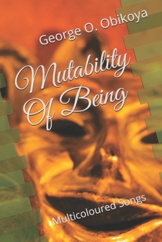 Paperback Mutability Of Being: Multicoloured Songs Book