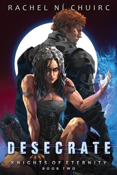 Desecrate (Knights of Eternity)