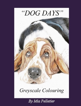 Paperback Dog Days: Greyscale Colouring Book