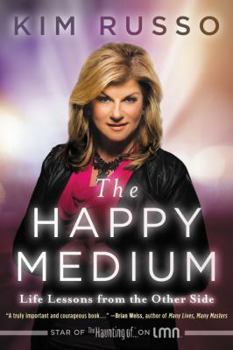 Hardcover The Happy Medium: Life Lessons from the Other Side Book