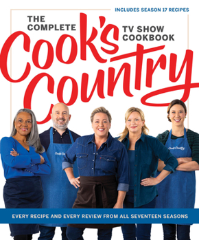 Hardcover The Complete Cook's Country TV Show Cookbook: Every Recipe and Every Review from All Eighteen Seasons Includes Season 18 Book