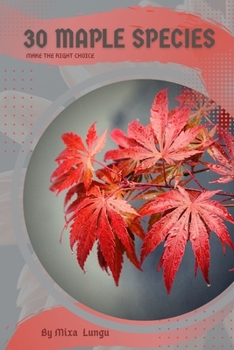 30 Maple species: Make the right choice