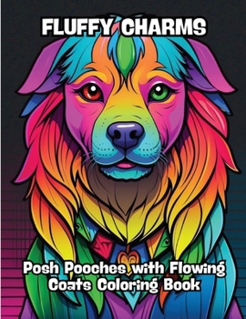 Paperback Fluffy Charms: Posh Pooches with Flowing Coats Coloring Book