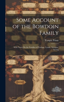 Hardcover Some Account of the Bowdoin Family: With Notes On the Families of Pordage, Lynde, Newgate, Erving Book