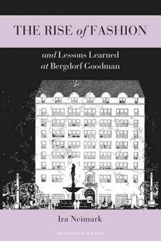 Paperback The Rise of Fashion and Lessons Learned at Bergdorf Goodman Book