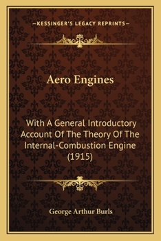 Paperback Aero Engines: With A General Introductory Account Of The Theory Of The Internal-Combustion Engine (1915) Book