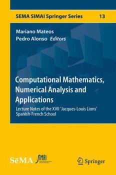 Hardcover Computational Mathematics, Numerical Analysis and Applications: Lecture Notes of the XVII 'Jacques-Louis Lions' Spanish-French School Book