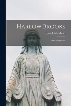Paperback Harlow Brooks: Man and Doctor Book