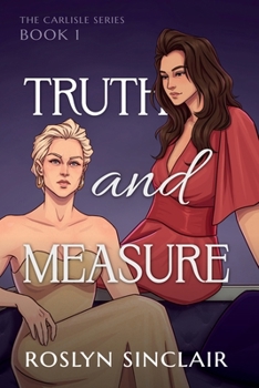 Truth and Measure - Book #1 of the Carlisle