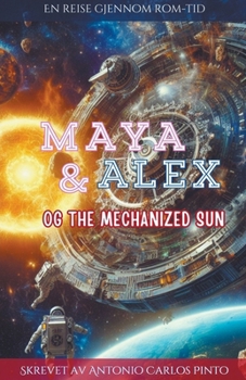 Paperback Maya & Alex og The Mechanized Sun [Norwegian] Book