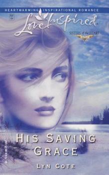 His Saving Grace (Sisters of the Heart #1) - Book #1 of the Sisters of the Heart Trilogy