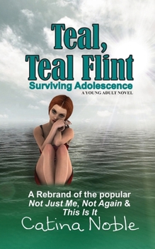 Paperback Teal, Teal Flint: Surviving Adolescence Book