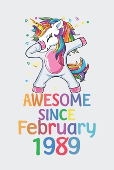 Awesome Since February 1989 Notebook Unicorn Dabbing, Birthday Unicorn, Cute Happy Birthday Dabbing Unicorn Birthday Gift: Lined Notebook / Journal Gift,, 120 Pages, 6 x 9 inches, Personal Diary, Pers