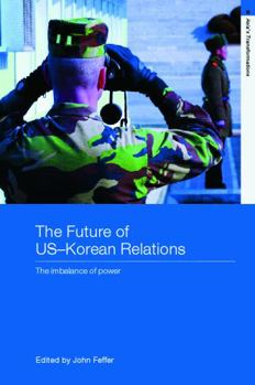 Paperback The Future of US-Korean Relations: The Imbalance of Power Book