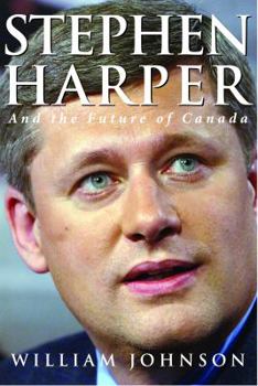Hardcover Stephen Harper and the Future of Canada Book