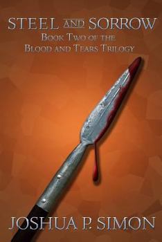 Paperback Steel and Sorrow: Book Two of the Blood and Tears Trilogy Book