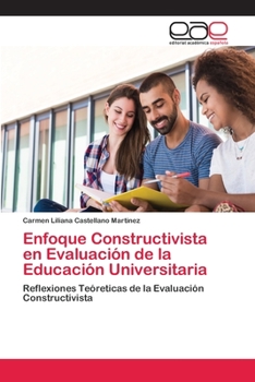 Enfoque Constructivista en Evaluaci�n de la Educaci�n Universitaria