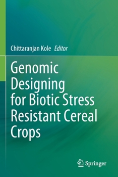 Paperback Genomic Designing for Biotic Stress Resistant Cereal Crops Book