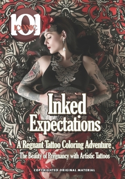 Paperback 101 Iconic: Inked Expectations: A Regnant Tattoo Coloring Adventure - The Beauty of Pregnancy with Artistic Tattoos: Celebrate Motherhood in Ink! Dive Book