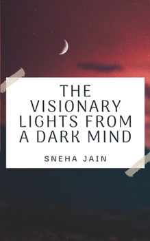 Paperback The Visionary Lights From A Dark Mind Book