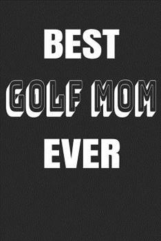 Paperback Best Golf Mom: Golfing Score Keeper and Tracker Book