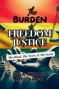 The Burden of Freedom & Justice