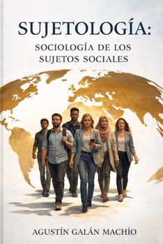 Paperback Sujetología: Sociología de los sujetos sociales [Spanish] Book