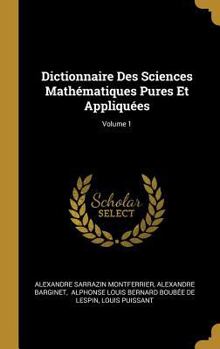 Hardcover Dictionnaire Des Sciences Mathématiques Pures Et Appliquées; Volume 1 [French] Book