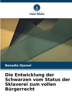 Paperback Die Entwicklung der Schwarzen vom Status der Sklaverei zum vollen Bürgerrecht [German] Book