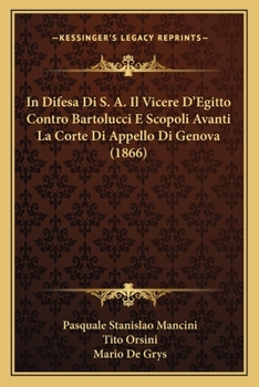 Paperback In Difesa Di S. A. Il Vicere D'Egitto Contro Bartolucci E Scopoli Avanti La Corte Di Appello Di Genova (1866) [Italian] Book