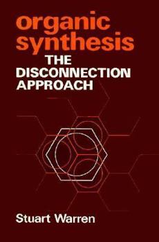 Paperback Organic Synthesis: The Disconnection Approach Book