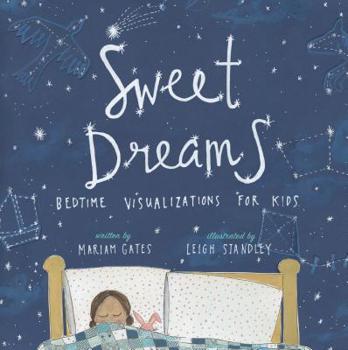 Hardcover Sweet Dreams: Bedtime Visualizations for Kids Book