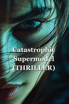 Paperback Catastrophic Supermodel (THRILLER) Book