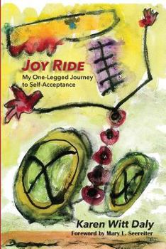 Paperback Joy Ride: My One-Legged Journey to Self Acceptancce Book