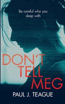 Don't Tell Meg - Book #1 of the Don't Tell Meg Trilogy