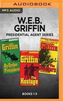 MP3 CD W.E.B. Griffin Presidential Agent Series: Books 1-3: By Order of the President, the Hostage, the Hunters Book